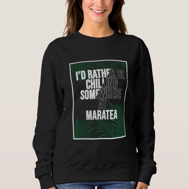 I d Rather Be Chilling At Maratea Italy Sweatshirt (Front)