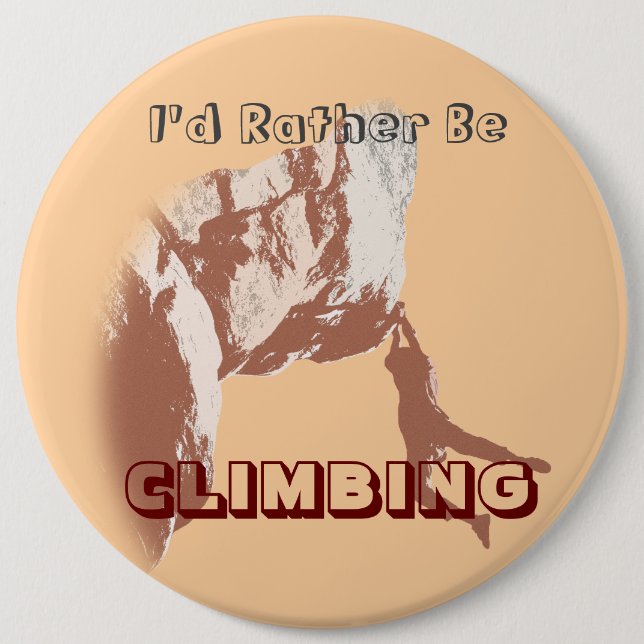 I’d Rather Be Climbing 6 Cm Round Badge (Front)
