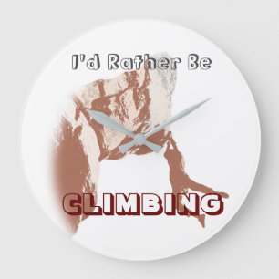 I’d Rather Be Climbing Large Clock