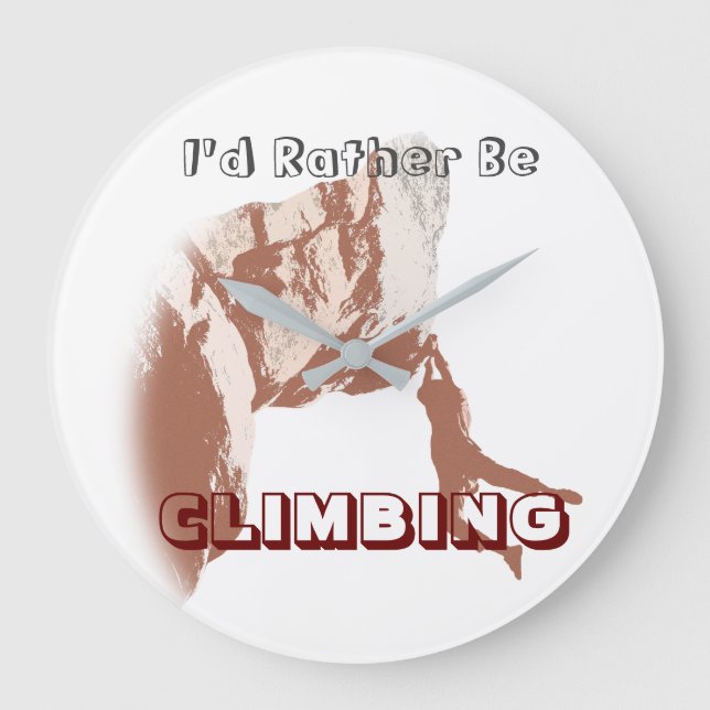 I’d Rather Be Climbing Large Clock (Front)