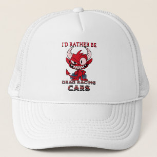 I’d Rather Be Drag Racing Funny Racer Trucker Hat
