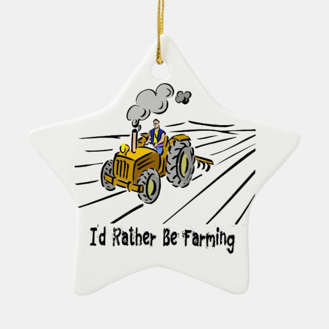 I`d Rather Be Farming Ceramic Ornament (Front)