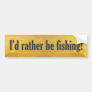 I’d rather be fishing! bumper sticker