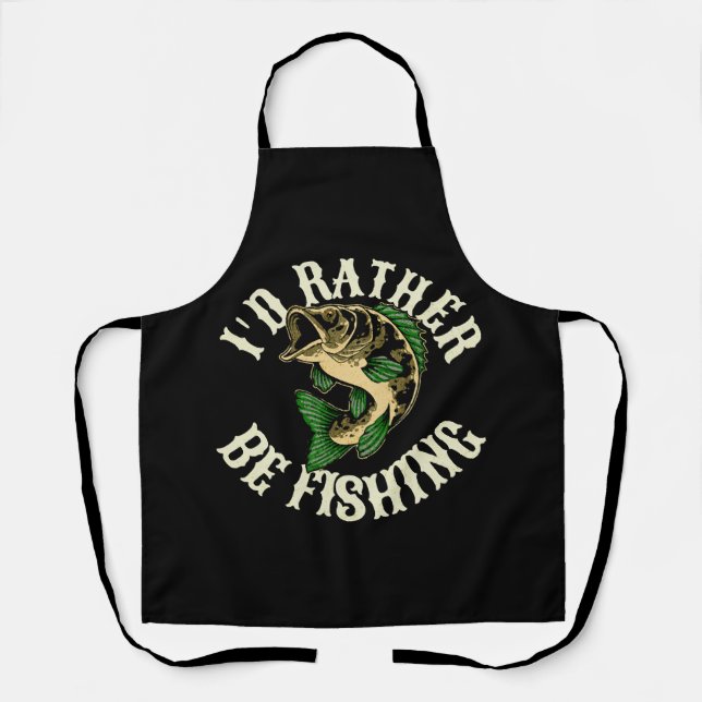 I d Rather Be Fishing Funny Apron (Front)
