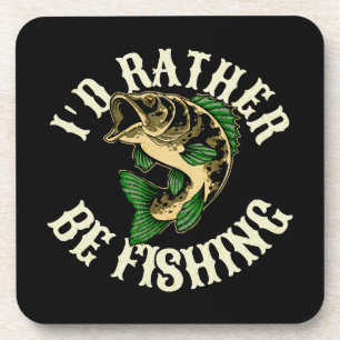 I d Rather Be Fishing Funny Coaster