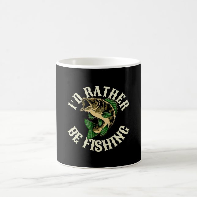 I d Rather Be Fishing Funny Coffee Mug (Center)