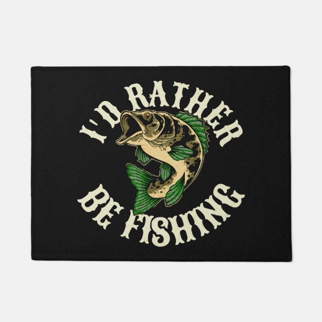 I d Rather Be Fishing Funny Doormat (Front)