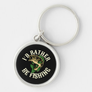 I d Rather Be Fishing Funny Key Ring