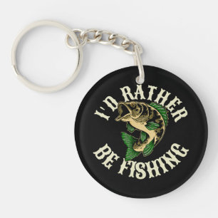 I d Rather Be Fishing Funny Key Ring