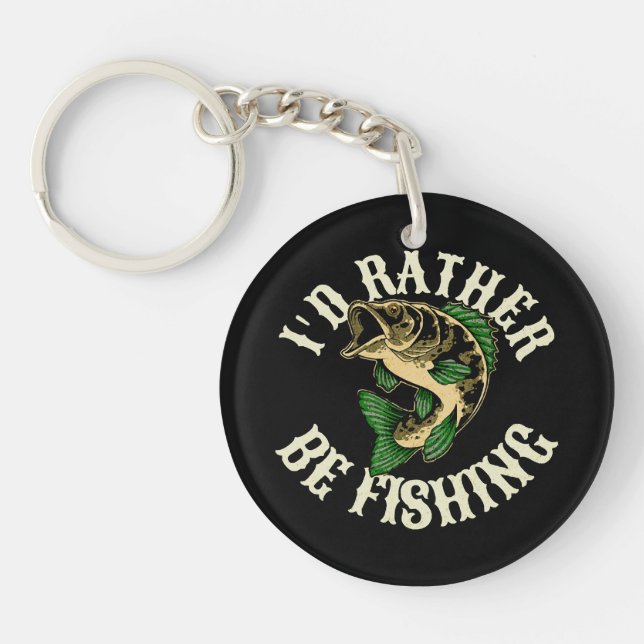 I d Rather Be Fishing Funny Key Ring (Front)