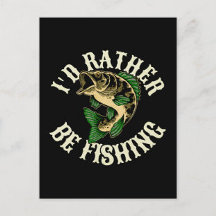 I d Rather Be Fishing Funny Postcard