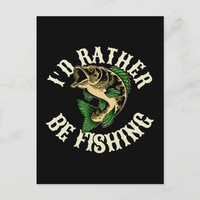 I d Rather Be Fishing Funny Postcard (Front)