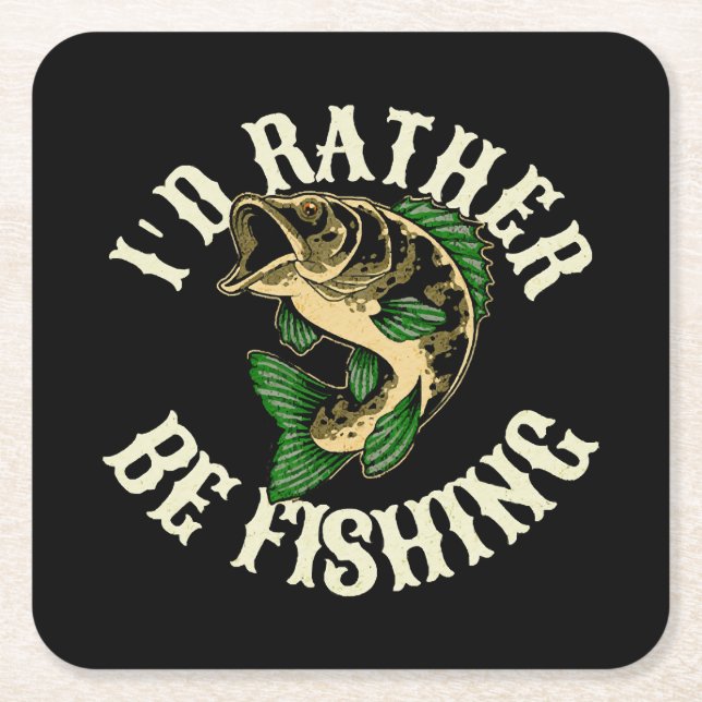 I d Rather Be Fishing Funny Square Paper Coaster (Front)