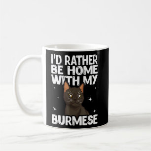 I D Rather Be Home With My Burmese Cat Coffee Mug