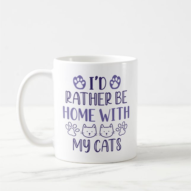 I’d Rather Be Home With My Cats Coffee Mug (Left)