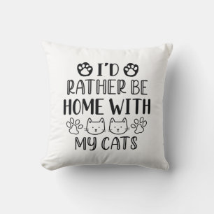 I’d Rather Be Home With My Cats Cushion