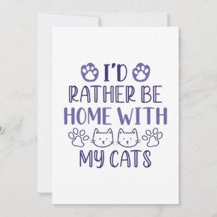 I’d Rather Be Home With My Cats Thank You Card