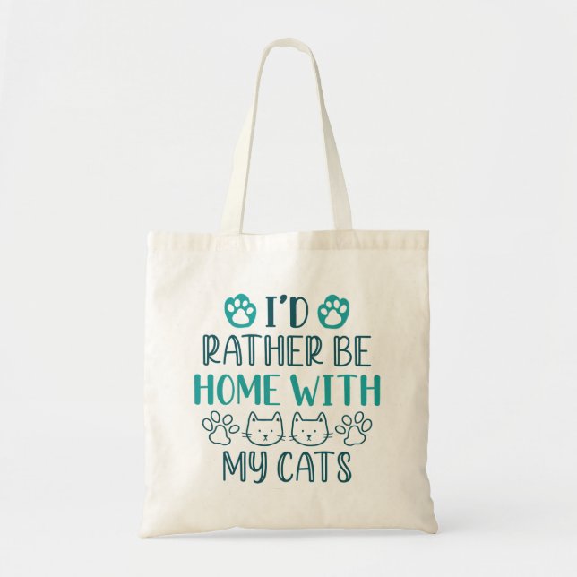 I’d Rather Be Home With My Cats Tote Bag (Front)