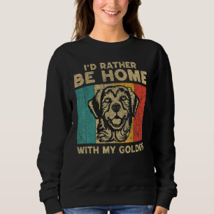 I d Rather Be Home With My Golden Retro Golden Ret Sweatshirt