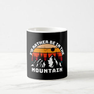 I d Rather Be In The Mountains Coffee Mug