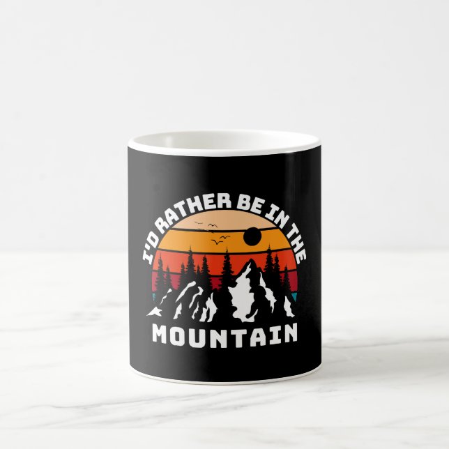 I d Rather Be In The Mountains Coffee Mug (Center)