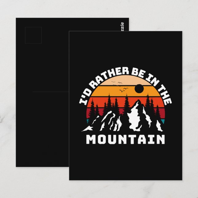 I d Rather Be In The Mountains Postcard (Front/Back)