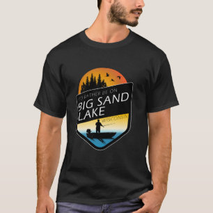 I d Rather Be On Big Sand Lake Wisconsin Sunset Fi T-Shirt