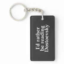 I’d Rather Be Reading Dostoevsky Keychain