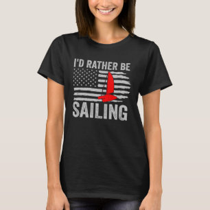 I d Rather Be Sailing Catamaran Captain 1 T-Shirt