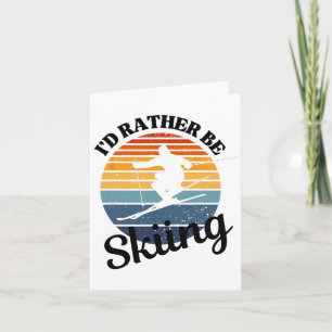 I’d Rather Be Skiing Vintage Sunset - Funny Skiing Card