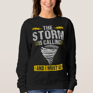 I´d rather be storm chasing tornado or cyclones sweatshirt