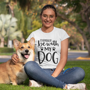 I’d Rather Be With My Dog Typography Design T-Shirt
