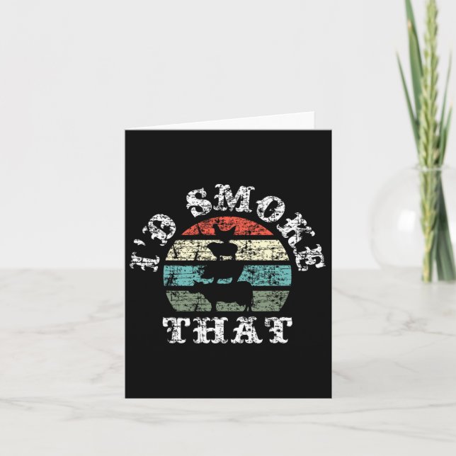 I´d Smoke That - Bbq  Card (Front)