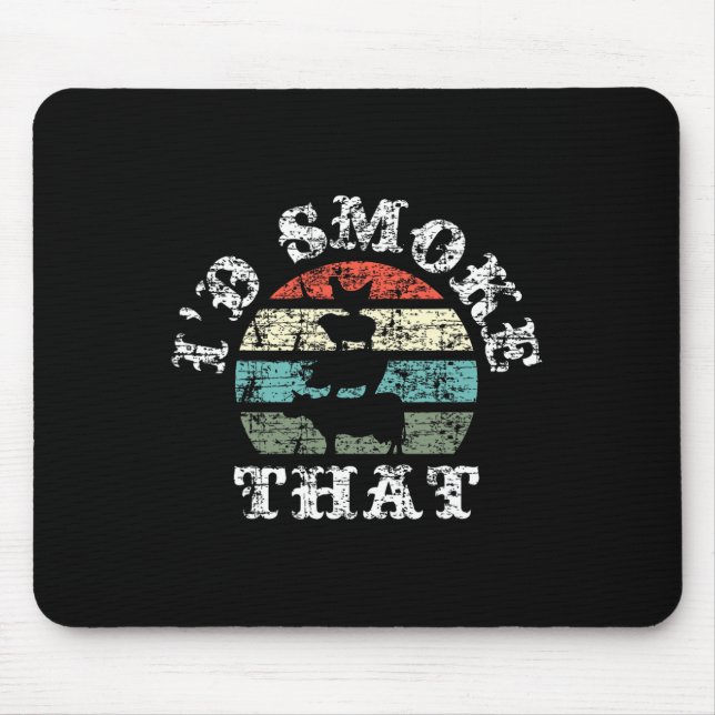 I´d Smoke That - Bbq  Mouse Pad (Front)