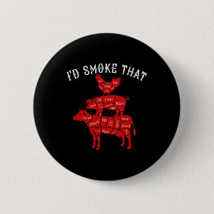 I&# d Smoke That Rbecue Grilling Bbq Smoker Gift  6 Cm Round Badge