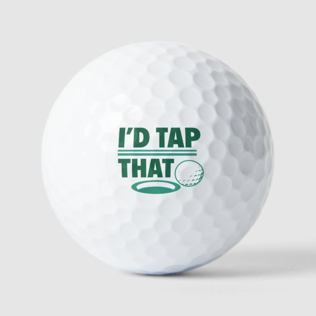 I’d Tap That Golf Balls (Front)