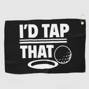 I’d Tap That Golf Towel