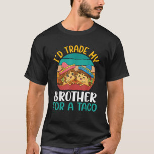 I d Trade My Brother for A Taco Cartoon with Sombr T-Shirt