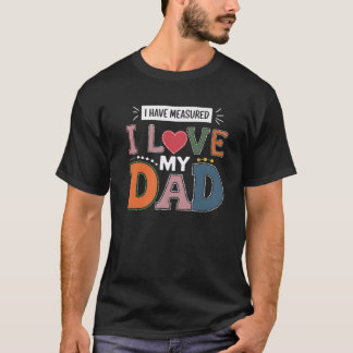 I Dad Father s Day Gift From Daughter Son Kids Pre T-Shirt