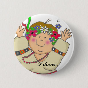 I Dance 6 Cm Round Badge