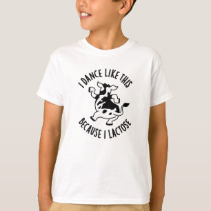 I Dance Like This Because I Lactose Groovy Cow Pun T-Shirt
