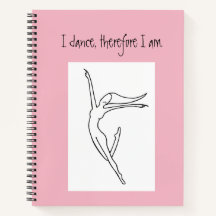 I Dance, Therefore I am Dancer Notebook