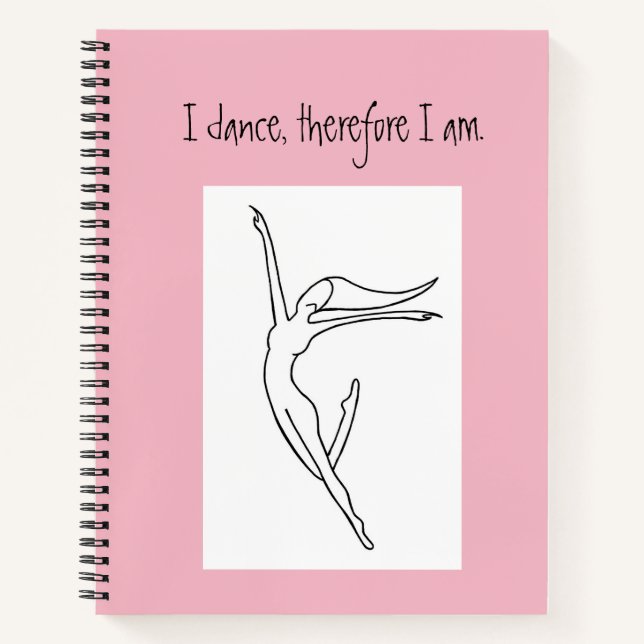 I Dance, Therefore I am Dancer Notebook (Front)