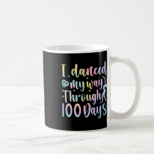 I Danced My Way Through 100 Days Of School Dancer Coffee Mug