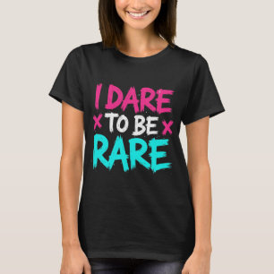 I Dare to Be Rare Motivational & Empowerment Quote T-Shirt