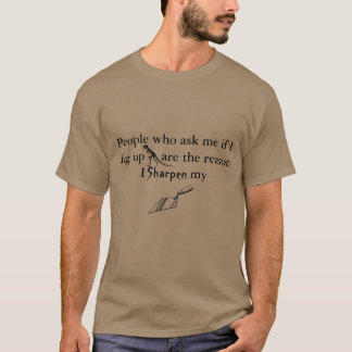 I dare you to ask me if I Dig Dinosaurs! T-Shirt