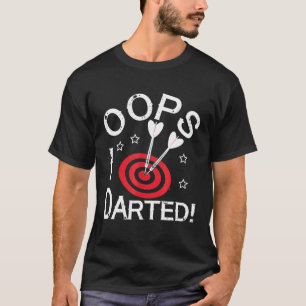 I Darted Funny Dart Player T-Shirt