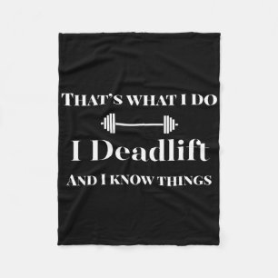 I Deadlift And I Know Things Funny Powerlifting We Fleece Blanket
