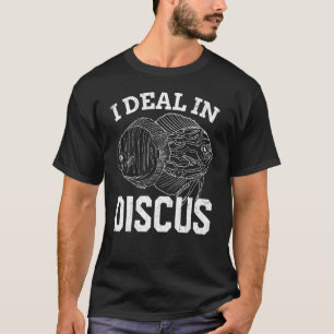 I Deal In Discus  Fishkeeping Aquarist Aquarium Gr T-Shirt