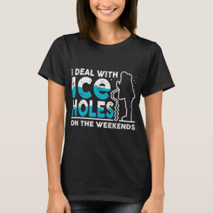 I Deal With Ice Holes Fishing Dad Grandpa T-Shirt